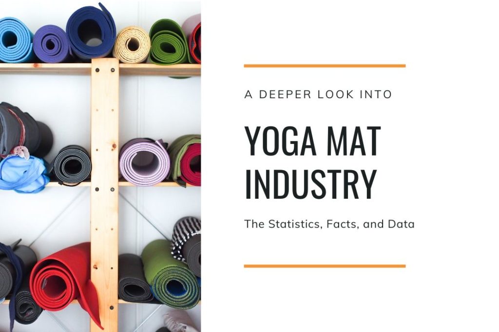 Deeper look Yoga mat industry